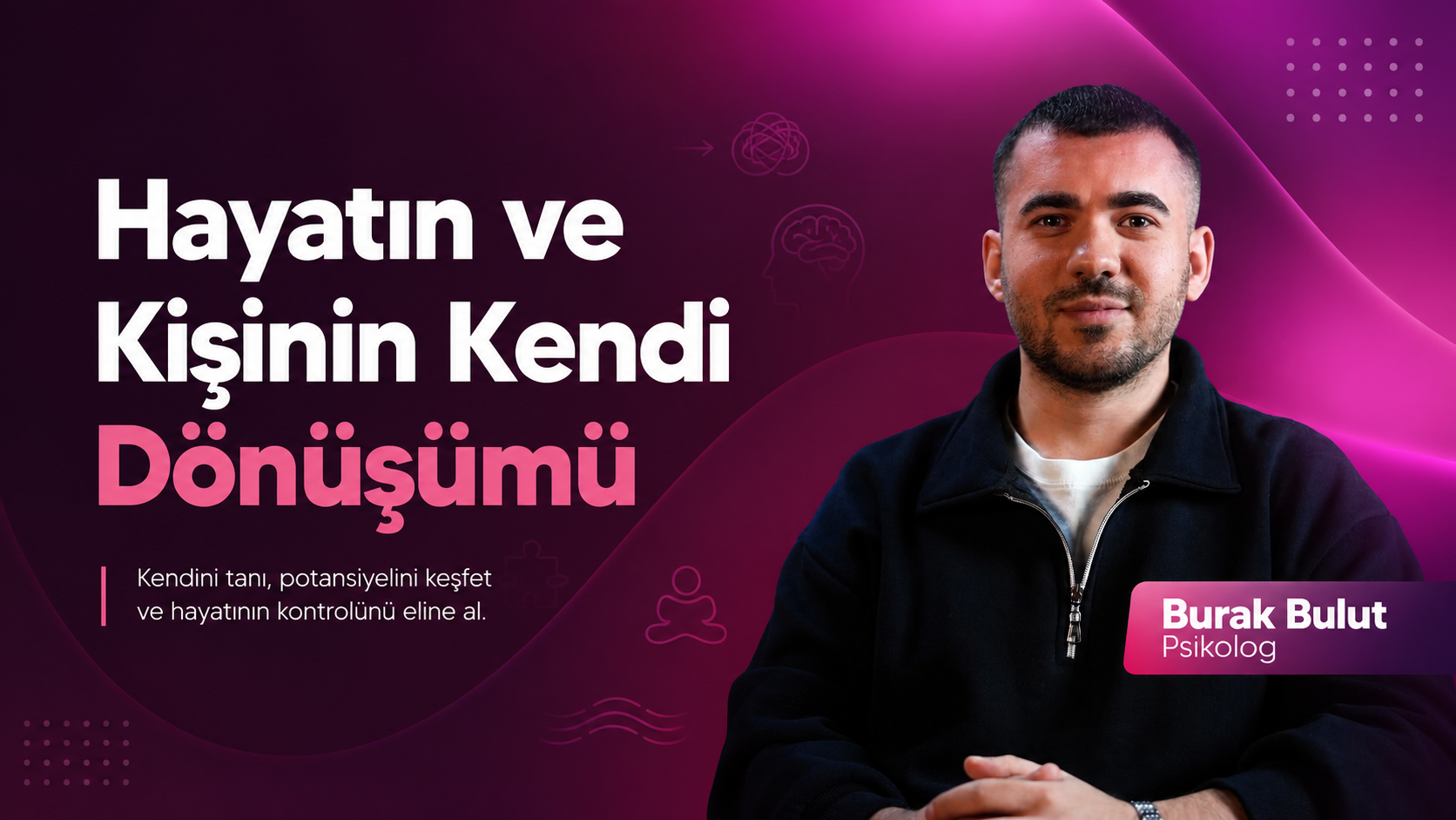 Hayatın ve Kişinin Kendi Dönüşümü