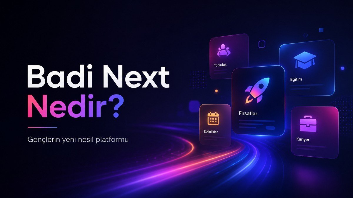 Gençlerin Platformu: Badi Next Nedir?