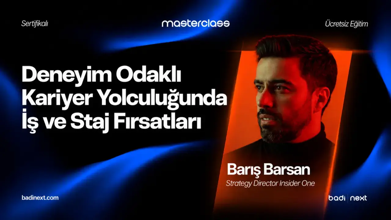 Deneyim Odaklı Kariyer Yolculuğunda İş ve Staj Fırsatları